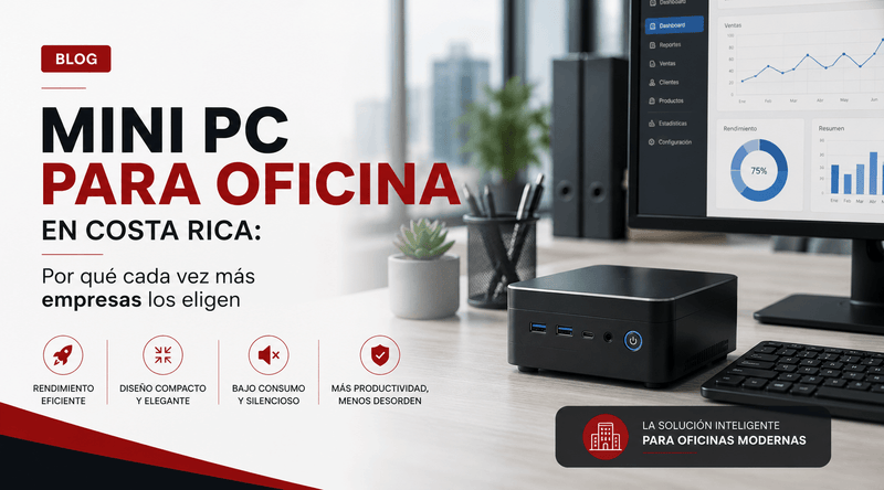 Mini PC para Oficina en Costa Rica: Por Qué Cada vez más Empresas los Eligen
